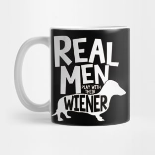 Real Men Play With Their Wiener Mug